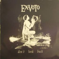 Ex-Voto : Dont Look Back